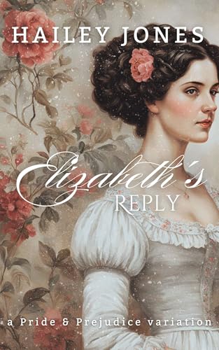 Elizabeth's-Reply--A-Pride-and-Prejudice-Variation-by-Hailey-Jones-PDF-EPUB.jpg
