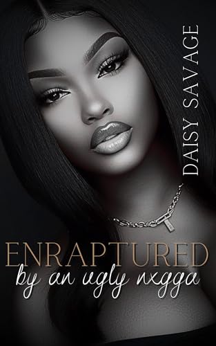Enraptured-By-An-Ugly-N-gga--An-Urban-Romance-Story-by-Daisy-Savage-PDF-EPUB.jpg