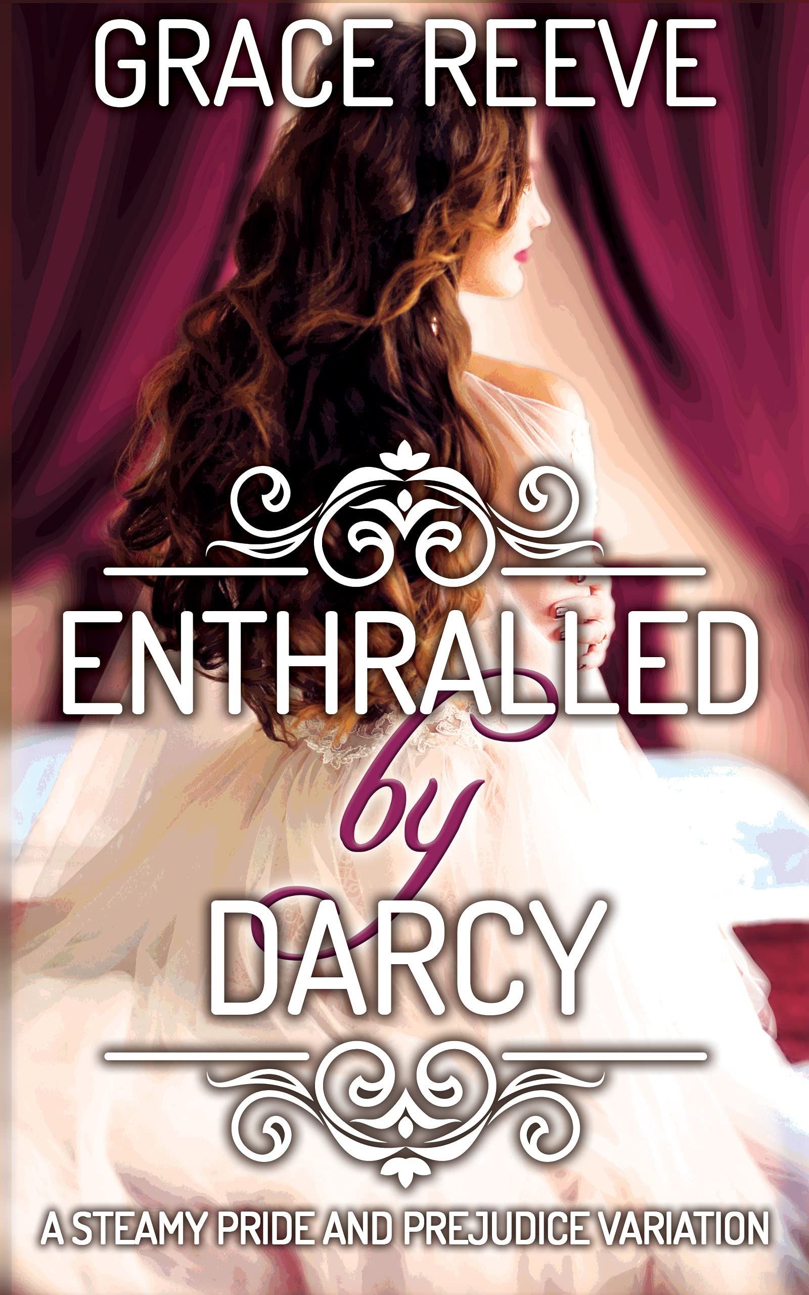 Enthralled-by-Darcy--A-Steamy-Pride-and-Prejudice-Variation-by-Grace-Reeve-PDF-EPUB.jpg