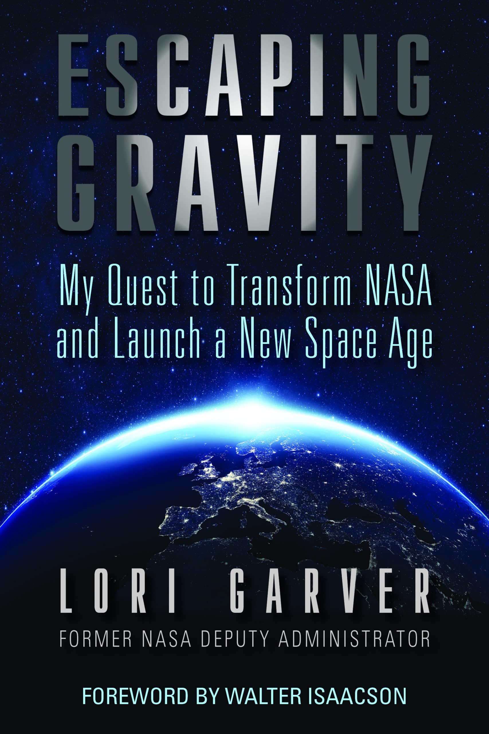 Escaping-Gravity--My-Quest-to-Transform-NASA-and-Launch-a-New-Space-Age-by-Lori-Garver-PDF-EPUB.jpg