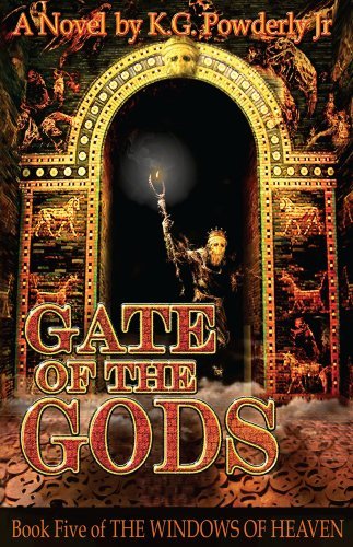 Gate-of-the-Gods--Book-5-of-The-Windows-of-Heaven-by-KG-Powderly-Jr-PDF-EPUB.jpg