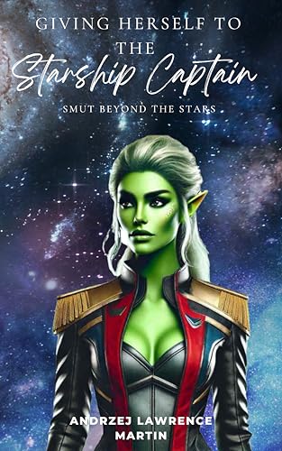 Giving-herself-to-the-Starship-Captain--An-explicitly-erotic-science-fiction-tal-by-Andrzej-Lawrence-Martin-PDF-EPUB.jpg