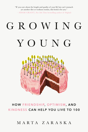 Growing-Young--How-Friendship-Optimism-and-Kindness-Can-Help-You-Live-to-100-by-Marta-Zaraska-PDF-EPUB.jpg
