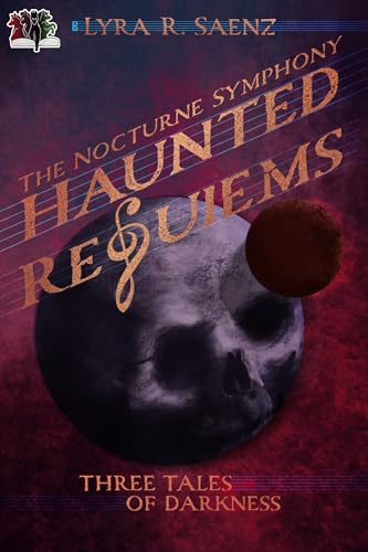 Haunted-Requiems--Three-Tales-of-Darkness-by-Lyra-R-Saenz-PDF-EPUB.jpg