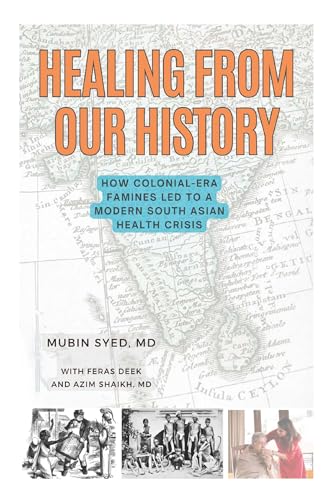 Healing-From-Our-History--How-Colonial-Era-Famines-Led-to-A-Modern-South-Asian-Health-Cris-by-Mubin-Syed-MD-PDF-EPUB.jpg
