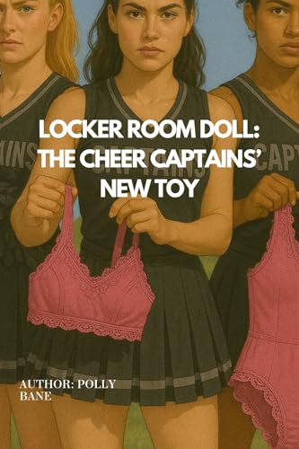 Locker-Room-Doll--The-Cheer-Captains--New-Toy--A-Dark-ABDL-Humiliation-Story-of-Diaper-Punish-by-Polly-Bane-PDF-EPUB.jpg