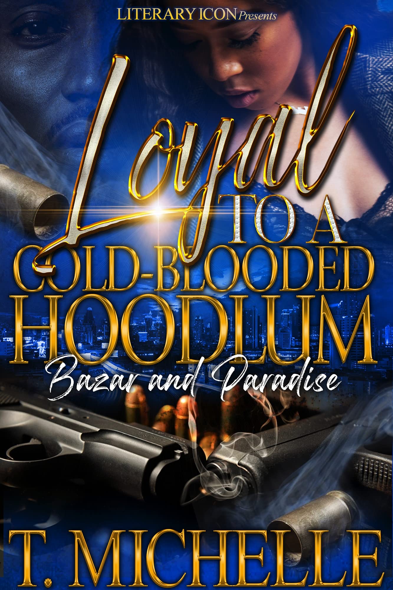 Loyal-To-A-Cold-Blooded-Hoodlum--Bazar-and-Paradise-by-T-Michelle-PDF-EPUB.jpg