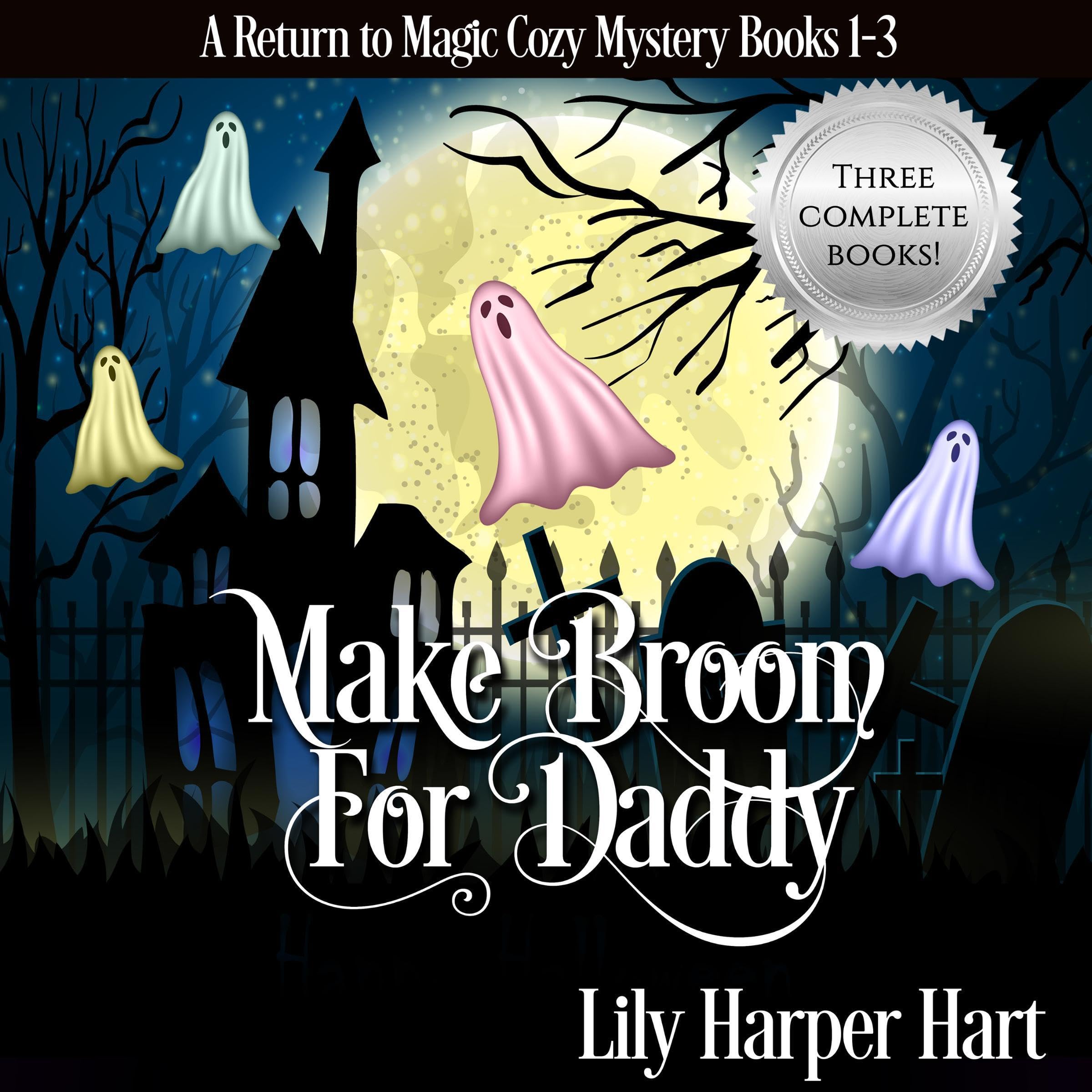 Make-Broom-for-Daddy--A-Return-to-Magic-Cozy-Mystery-Books-1-3-by-Lily-Harper-Hart-PDF-EPUB.jpg