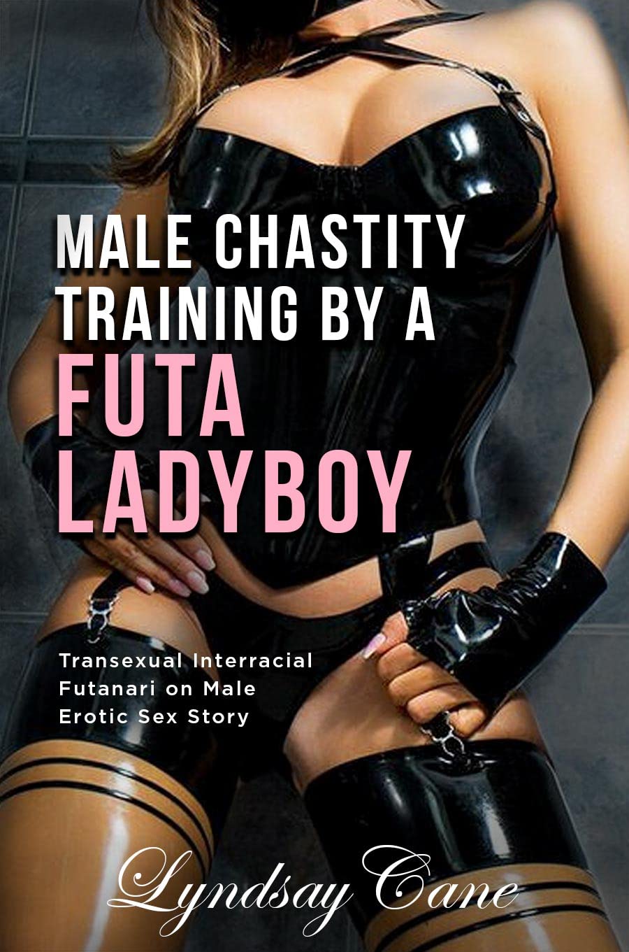 Male-Chastity-T-by-a-Futa-Ladyboy--Transexual-Interracial-Futanari-on-Male-Erotic-Sex-Story-by-Lyndsay-Cane-PDF-EPUB.jpg