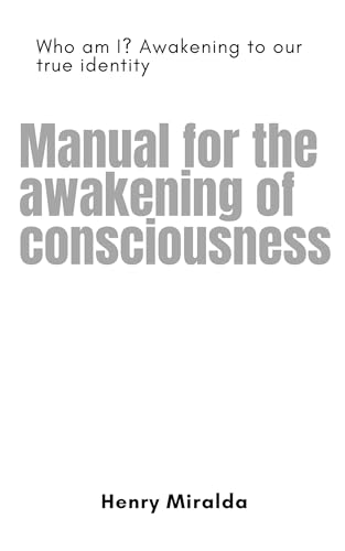 Manual-for-awakening-consciousness---Awakening-to-my-true-identity-by-Enrique-Miralda-PDF-EPUB.jpg