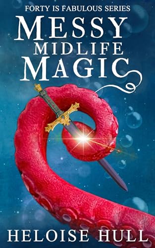 Messy-Midlife-Magic--A-Paranormal-Women's-Fiction-Novel-by-Heloise-Hull-PDF-EPUB.jpg