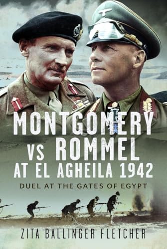 Montgomery-vs-Rommel-at-El-Agheila-1942--Duel-at-the-Gates-of-Egypt-by-Zita-Ballinger-Fletcher-PDF-EPUB.jpg