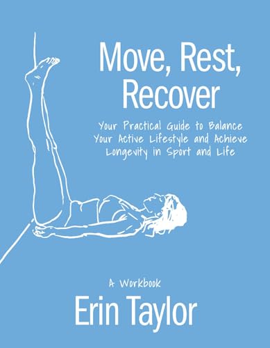 Move-Rest-Recover--A-Workbook--Your-Practical-Guide-to-Balancing-Mind-and-Body-by-Erin-Taylor-PDF-EPUB.jpg