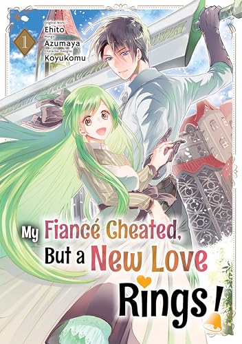 My-Fiancé-Cheated-But-a-New-Love-Rings!-(Manga)-Volume-1-by-Ehito-PDF-EPUB.jpg
