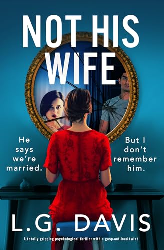Not-His-Wife--A-totally-gripping-psychological-thriller-with-a-gasp-out-loud-twist-by-LG-Davis-PDF-EPUB.jpg