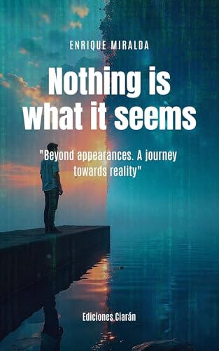 Nothing-is-what-it-seems----Beyond-appearances-A-journey-towards-reality--by-Enrique-Miralda-PDF-EPUB.jpg