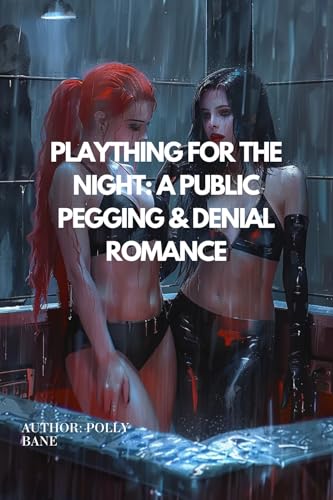 Plaything-for-the-Night--A-Public-Pegging-&-Denial-Romance--FFM-Voyeurism-Control-&-Submissio-by-Polly-Bane-PDF-EPUB.jpg