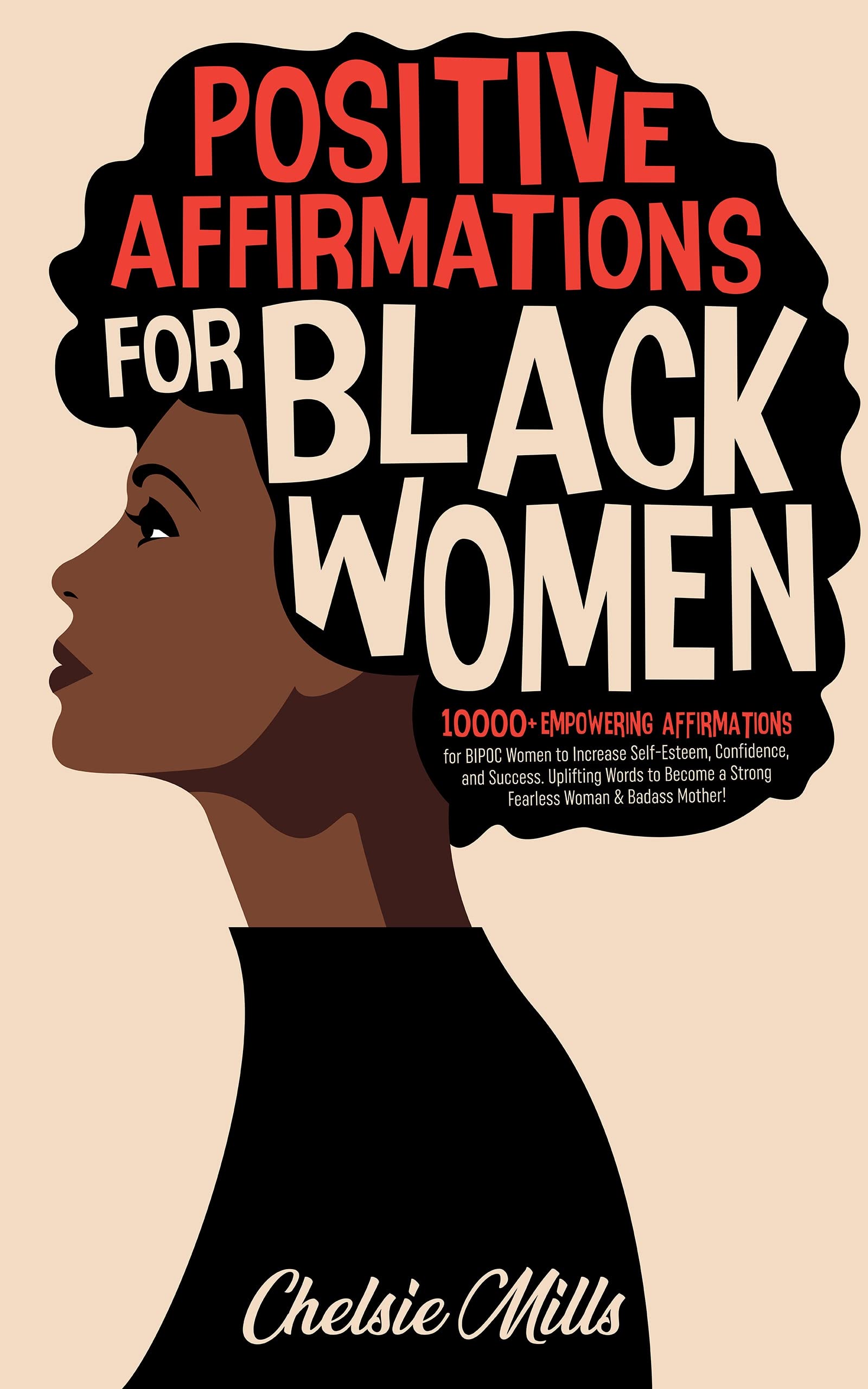 Positive-Affirmations-for-Black-Women--10000+-Empowering-Affirmations-for-BIPOC-Women-to-I-by-Chelsie-Mills-PDF-EPUB.jpg