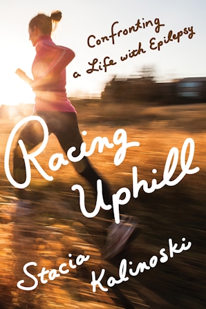 Racing-Uphill--Confronting-a-Life-with-Epilepsy-by-Stacia-Kalinoski-PDF-EPUB.jpg