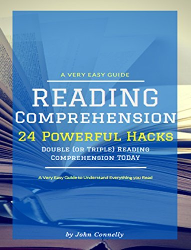Reading-Comprehension--24-Powerful-Hacks-to-Double-or-Triple-Reading-Comprehension-TODAY-by-John-Connelly-PDF-EPUB.jpg