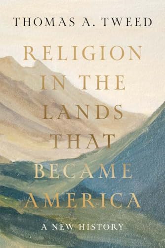 Religion-in-the-Lands-That-Became-America--A-New-History-by-Thomas-A-Tweed-PDF-EPUB.jpg