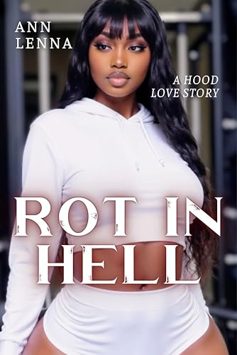 Rot-In-Hell--A-Hood-Love-Story-by-Ann-Lenna-PDF-EPUB.jpg