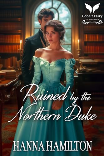 Ruined-by-the-Northern-Duke--A-Historical-Regency-Romance-Novel-by-Hanna-Hamilton-PDF-EPUB.jpg
