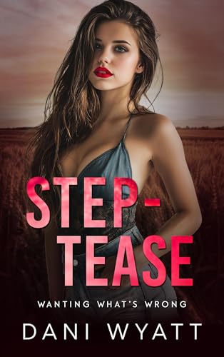 STEP-TEASE--A-Milky-Forbidden-Cowboy-Small-Town-High-Spice-Romance-Novella-by-Dani-Wyatt-PDF-EPUB.jpg