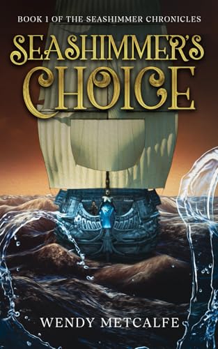 Seashimmer's-Choice--Book-1-of-the-Seashimmer-Chronicles-by-Wendy-Metcalfe-PDF-EPUB.jpg