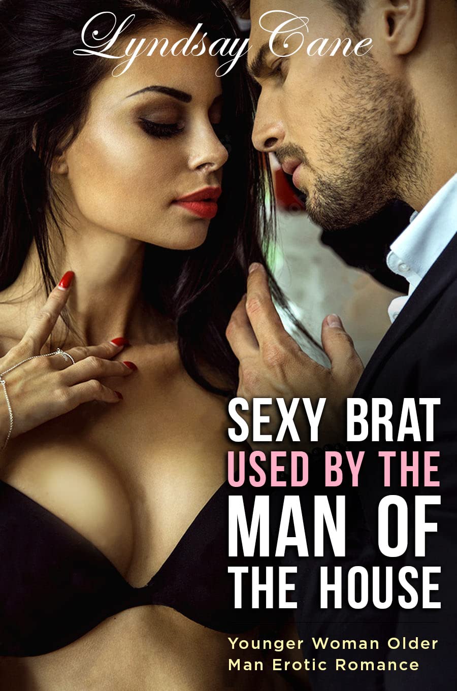 Sexy-Brat-Used-by-the-Man-of-the-House--Younger-Woman-Older-Man-Erotic-Romance-by-Lyndsay-Cane-PDF-EPUB.jpg