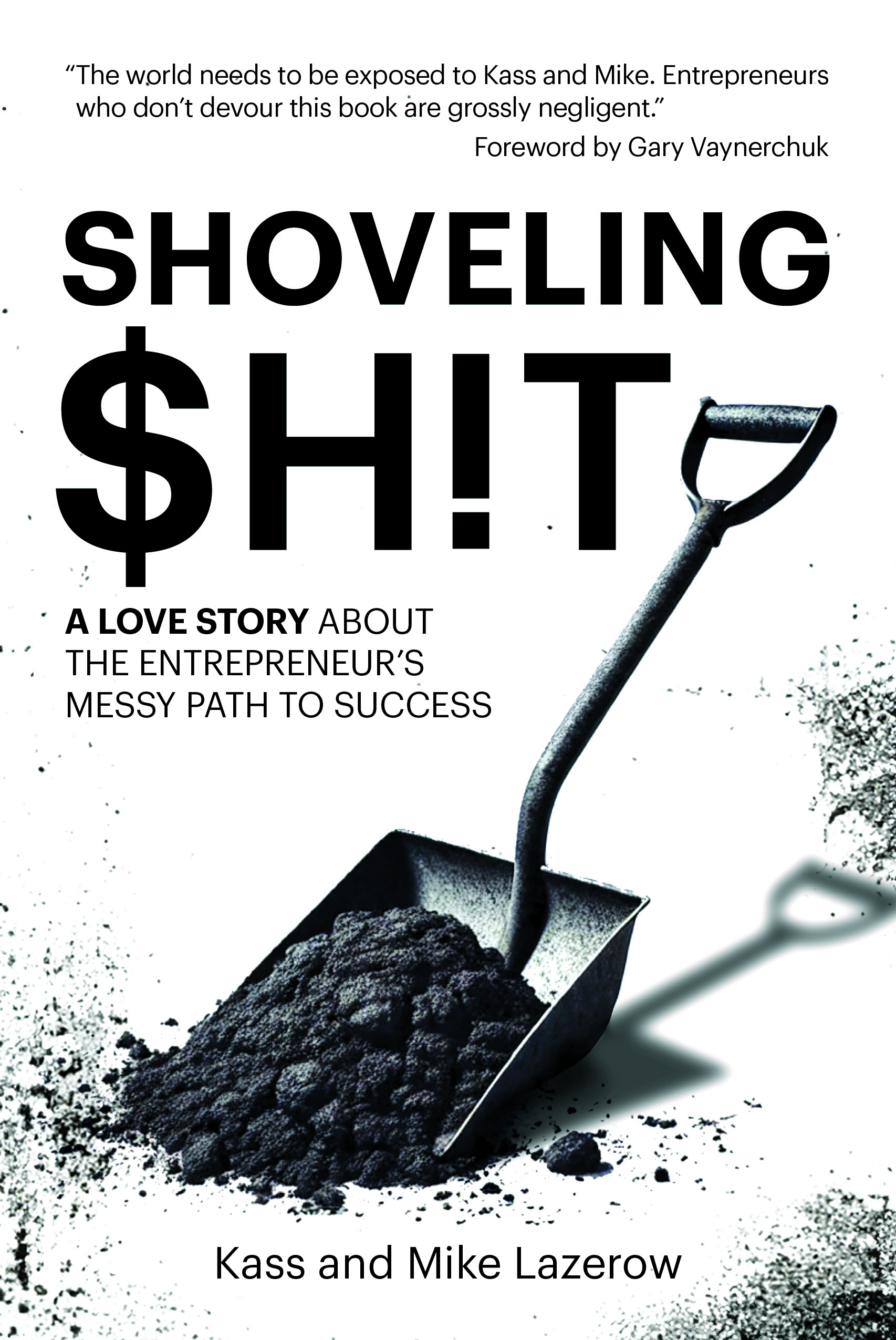 Shoveling-$h!t--A-Love-Story-About-the-Entrepreneur-s-Messy-Path-to-Success-by-Kass-Lazerow-PDF-EPUB.jpg
