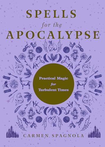 Spells-for-the-Apocalypse--Practical-Magic-for-Turbulent-Times-by-Carmen-Spagnola-PDF-EPUB.jpg