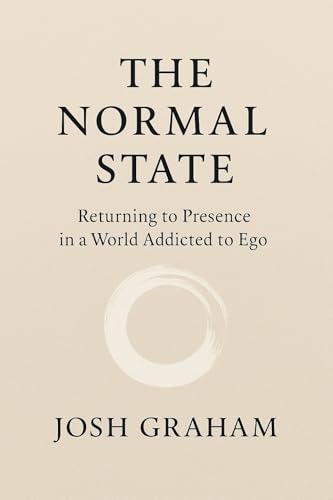 THE-NORMAL-STATE--Returning-to-Presence-in-a-World-Addicted-to-Ego-by-Josh-Graham-PDF-EPUB.jpg