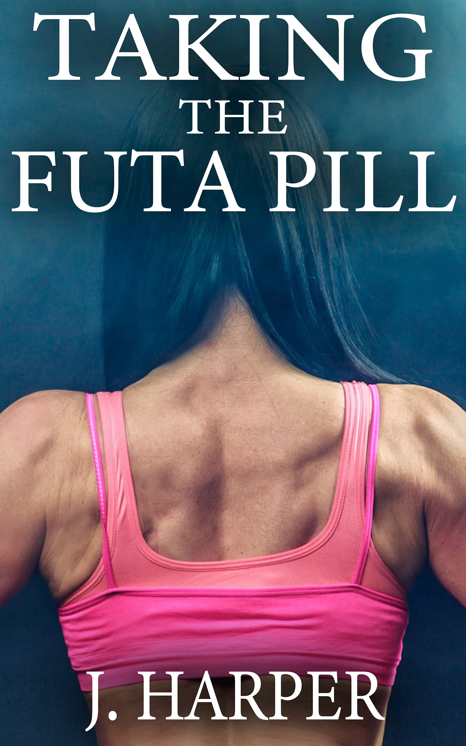 Taking-the-Futa-Pill--From-Shy-Girl-to-Giant-Futa-by-J-Harper-PDF-EPUB.jpg