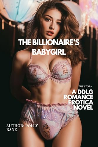 The-Billionaire-s-Babygirl--A-DDLG-Romance-Erotica-Novel-by-Polly-Bane-PDF-EPUB.jpg