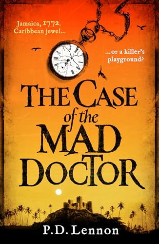 The-Case-of-the-Mad-Doctor--Inspired-by-the-true-story-of-Jamaica's-first-serial-killer-by-PD-Lennon-PDF-EPUB.jpg