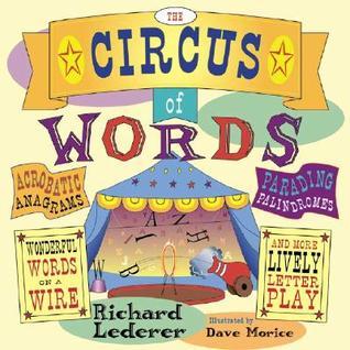 The-Circus-of-Words--Acrobatic-Anagrams-Parading-Palindromes-Wonderful-Words-on-a-Wire-a-by-Richard-Lederer-PDF-EPUB.jpg