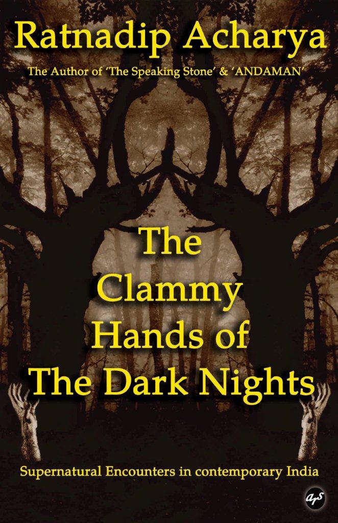 The-Clammy-Hands-of-The-Dark-Nights---Supernatural-Encounters-in-Contemporary-India-by-Ratnadip-Acharya-PDF-EPUB.jpg