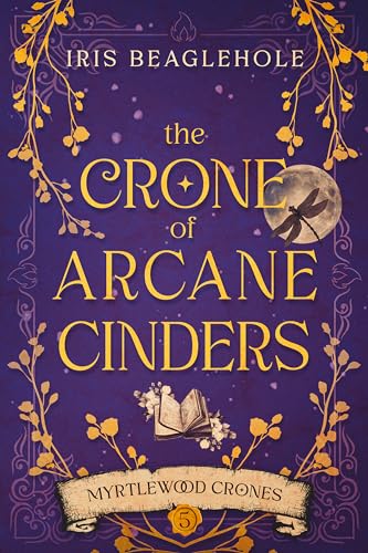 The-Crone-of-Arcane-Cinders-by-Iris-Beaglehole-PDF-EPUB.jpg