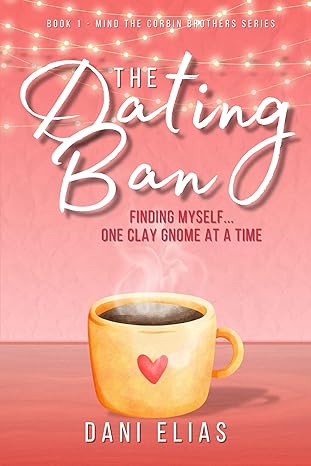 The-Dating-Ban--Finding-Myself-One-Clay-Gnome-at-a-Time-by-Dani-Elias-PDF-EPUB.jpg