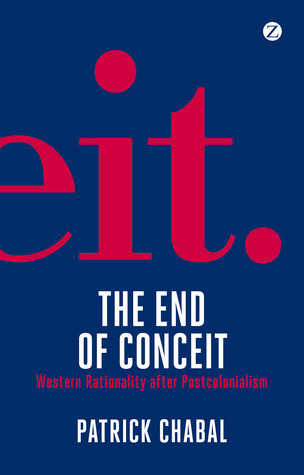 The-End-of-Conceit--Western-Rationality-After-Postcolonialism-by-Patrick-Chabal-PDF-EPUB.jpg