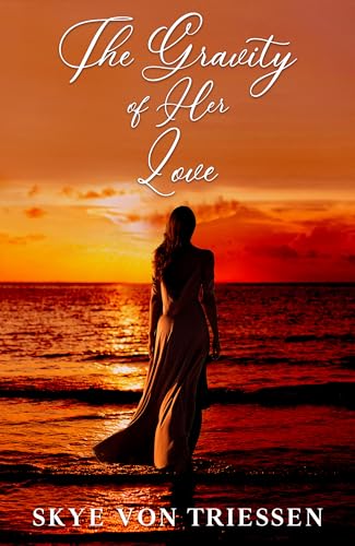 The-Gravity-of-Her-Love-by-Skye-Von-Triessen-PDF-EPUB.jpg
