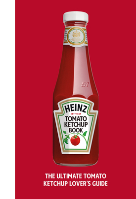 The-Heinz-Tomato-Ketchup-Book-by-HJ-Heinz-Foods-UK-Limited-PDF-EPUB.jpg
