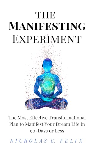 The-Manifesting-Experiment---A-90-Day-Plan-To-Manifest-And-Receive-Your-Desires---Inclu-by-Nicholas-C-Felix-PDF-EPUB.jpg