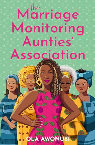 The-Marriage-Monitoring-Aunties--Association--A-brand-new-diverse-later-in-life-romance-for--by-Ola-Awonubi-PDF-EPUB.jpg