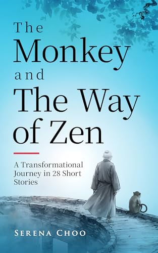 The-Monkey-and-The-Way-of-Zen--A-Transformational-Journey-in-28-Short-Stories—Embrace-Mindfu-by-Serena-Choo-PDF-EPUB.jpg