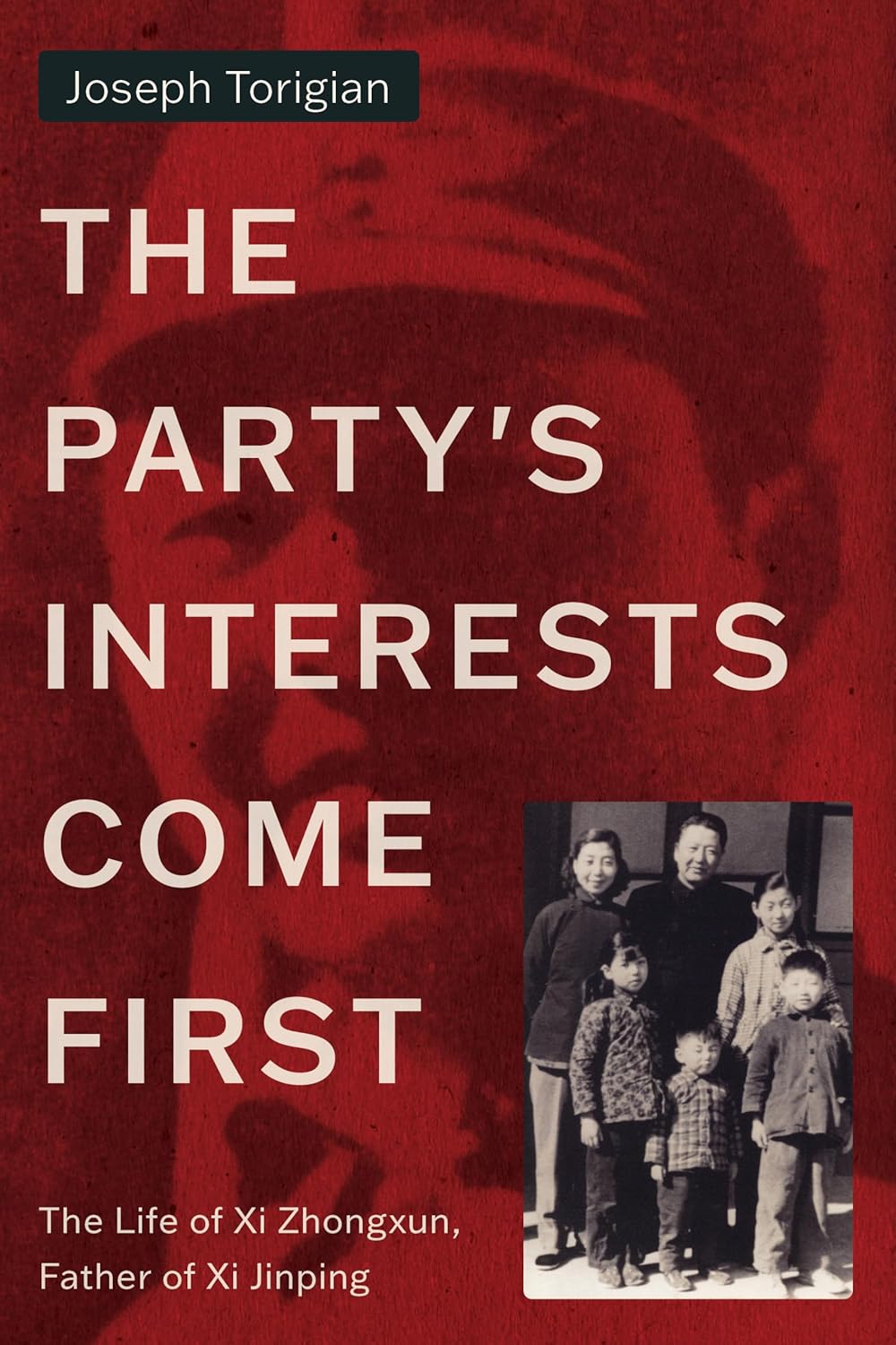The-Party's-Interests-Come-First--The-Life-of-Xi-Zhongxun-Father-of-Xi-Jinping-by-Joseph-Torigian-PDF-EPUB.jpg