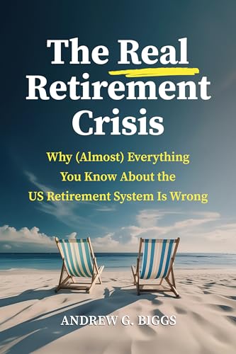 The-Real-Retirement-Crisis--Why-(Almost)-Everything-You-Know-About-the-US-Retirement-Syst-by-Andrew-G-Biggs-PDF-EPUB.jpg