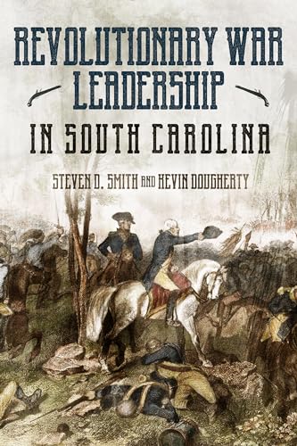 The-Revolutionary-War-in-South-Carolina--Profiles-in-Leadership-by-Steven-D-Smith-PDF-EPUB.jpg