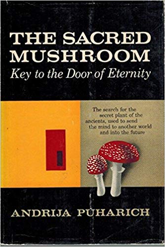 The-Sacred-Mushroom--Key-to-the-Door-of-Eternity-by-Andrija-Puharich-PDF-EPUB.jpg